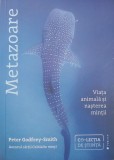 Metazoare. Viata animala si nasterea mintii - Peter Godfrey-Smith (2-3 insemnari cu pixul)
