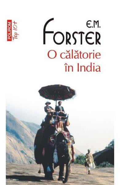O Calatorie In India Top 10+ Nr 447, E.M. Forster - Editura Polirom