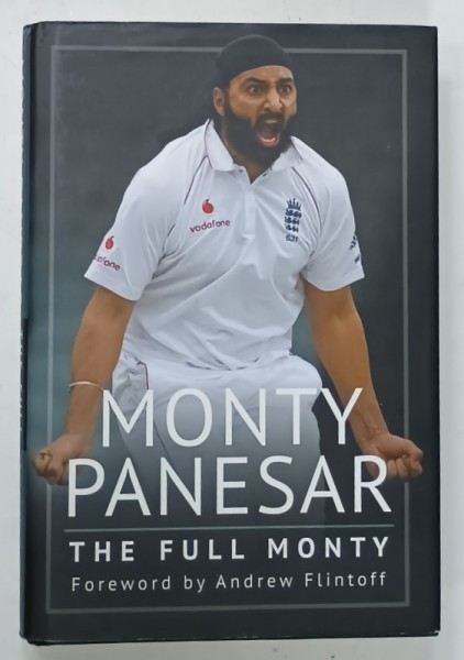 MONTY PANESAR , THE FULL MONTY , foreword by ANDREW FLINTOFF , 2019