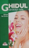 Ghidul Sanatatii Tale - Michael Van Straten - Carti Medicina, Tratamente Naturiste