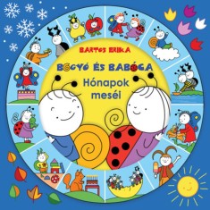 Bogy&oacute; &eacute;s Bab&oacute;ca - H&oacute;napok mes&eacute;i - Bartos Erika