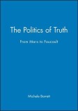 The Politics of Truth: From Marx to Foucault