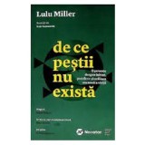 De ce pestii nu exista. O poveste despre iubire, pierdere si ordinea ascunsa a vietii - Lulu Miller