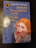 Ludmila Ulitkaia - Soniecika. Inmormantare vesela. Minciunile femeilor, Humanitas