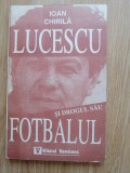 Ioan Chirila - Lucescu si drogul sau fotbalul, 1994