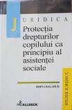 PROTECTIA DREPTURILOR COPILULUI CA PRINCIPIU AL ASISTENTEI SOCIALE-DOINA BALAHUR-224031