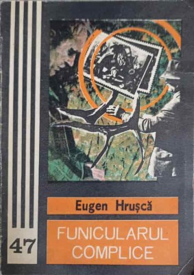 FUNICULARUL COMPLICE-EUGEN HRUSCA-208329 foto