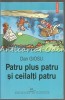 Patru Plus Patru Si Ceilalti Patru - Dan Giosu, Polirom, 2006, Roman, Biblioteca de Duminica, 236 Pagini