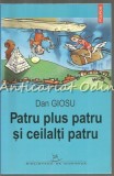 Patru Plus Patru Si Ceilalti Patru - Dan Giosu, Polirom, 2006, Roman, Biblioteca de Duminica, 236 Pagini