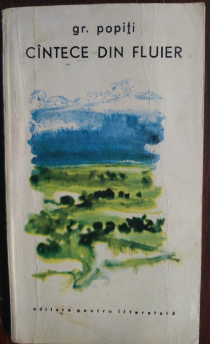 (GRIGORE) GR. POPITI: CANTECE DIN FLUIER (VERSURI/EPL 1968/pref.OVIDIU PAPADIMA)