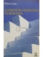 Elena Lazar - Literatura neoelena in Romania (Editia: 2005) foto