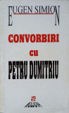 CONVORBIRI CU PETRU DUMITRIU-EUGEN SIMION