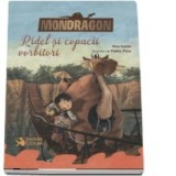 Mondragon. Ridel si copacii vorbitori - Ana Galan