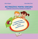 Ma pregatesc pentru concurs comunicare in limba romana clasa pregatitoare