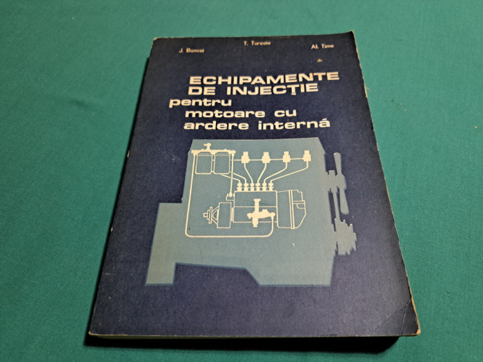 ECHIPAMENTE DE INJECȚIE PENTRU MOTOARE CU ARDERE INTERNĂ / T. TURCOIU / 1987 *