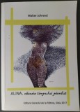 Cumpara ieftin WALTER JOHREND - ALINA, OBSESIA TIMPULUI PIERDUT (VERSURI, 2017) [DEDICATIE / AUTOGRAF]