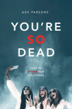 You&#039;re So Dead | Ash Parsons, Rock