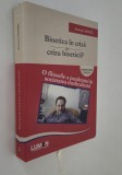 Antonio Sandu Bioetica in criza sau criza bioeticii