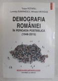 DEMOGRAFIA ROMANIEI IN PERIOADA POSTBELICA 1948 - 2015 de TRAIAN ROTARIU ...MIHAELA HARAGUS , 2017