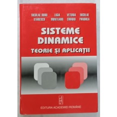 SISTEME DINAMICE , TEORIE SI APLICATII de NICOLAE - DORU STANESCU ...NICOLAE PANDREA , 2007