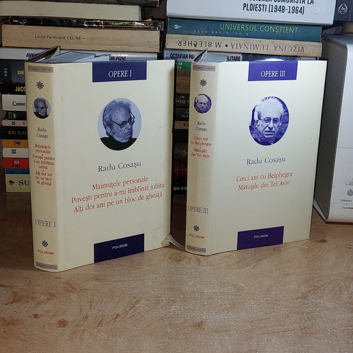 RADU COSASU - OPERE : VOL 1 + VOL. 3 + VOL. 4 , POLIROM , 2008/2009 ( CARTONATE ) *