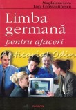 Cumpara ieftin Limba Germana Pentru Afaceri - Magdalena Leca, Lora Constantinescu