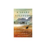 A Sharp Solitude: A Novel of Suspense