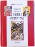 TESTAMENTUL VOIEVODULUI BASARAB I INTEMEIETORUL - ROMAN de IORDAN CONSTANTIN , 2009
