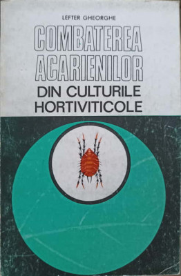 COMBATEREA ACARIENILOR DIN CULTURILE HORTIVITICOLE-LEFTER GHEORGHE foto