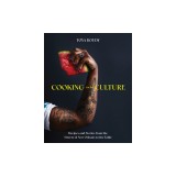 Cooking for the Culture: Recipes and Stories from the New Orleans Streets to the Table