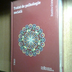 Tratat de psihologie sociala - Dumitru Cristea (Editura Trei, 2015)