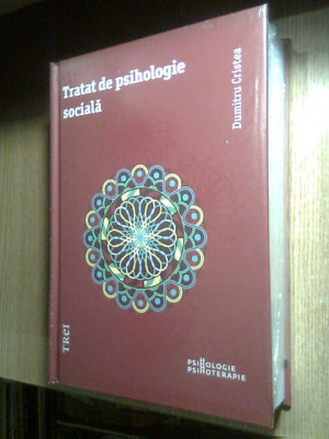 Tratat de psihologie sociala - Dumitru Cristea (Editura Trei, 2015) foto