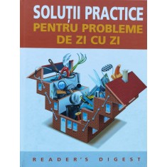 Solutii Practice Pentru Probleme De Zi Cu Zi - Necunoscut , O194