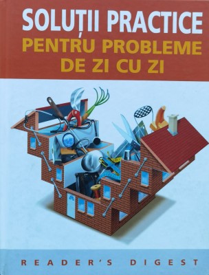 Solutii Practice Pentru Probleme De Zi Cu Zi - Necunoscut , O194 foto