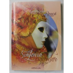 SIMFONIA CULORILOR , poezii de GABRIELA RAUCA , 2021 , DEDICATIE *