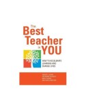 The Best Teacher in You: Thrive on Tensions, Accelerate Learning, and Change Lives : Thrive on Tensions, Accelerate Learning, and Change Lives - Paper