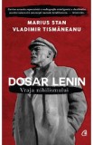 Dosar Lenin. Vraja nihilismului - Marius Stan, Vladimir Tismaneanu