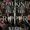 Stalking Jack the Ripper