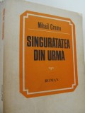 Singuratatea din urma - Mihail Grama