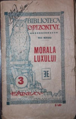 MORALA LUXULUI - MAX NORDAU foto