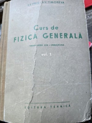 CURS DE FIZICA GENERALA - S.E. FRIS VOL.1 foto