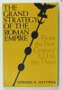 THE GRAND STRATEGY OF THE ROMAN EMPIRE , FROM THE FIRST CENTURY A.D. TO THE THIRD by EDWARD N. LUTTWAK , 1979