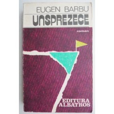 Unsprezece &ndash; Eugen Barbu