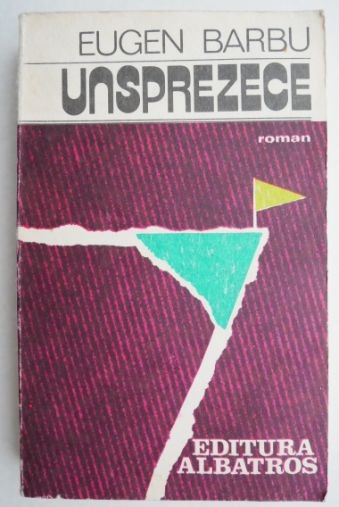 Unsprezece &ndash; Eugen Barbu