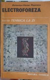 Electroforeza - Octavian Victor Popescu, Editura Tehnica 1988, Colectia Tehnica la zi, Carte Tehnica Constructii, 181 pagini