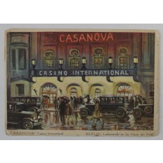 BERLIN , CASANOVA , CASINO INTERNATIONAL , CARTE POSTALA , INTERBELICA