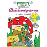 Balada unui greier mic (ediție bilingvă rom&acirc;nă-engleză) - Paperback brosat - George Top&icirc;rceanu - Pescăruș