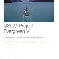 USCG Project Evergreen V: Compilation of Activities and Summary of Results