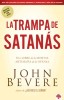 La Trampa de Satanas: Viva Libre de la Mortal Artimana de la Ofensa