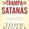 La Trampa de Satanas: Viva Libre de la Mortal Artimana de la Ofensa